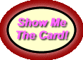 Show Me The Card!